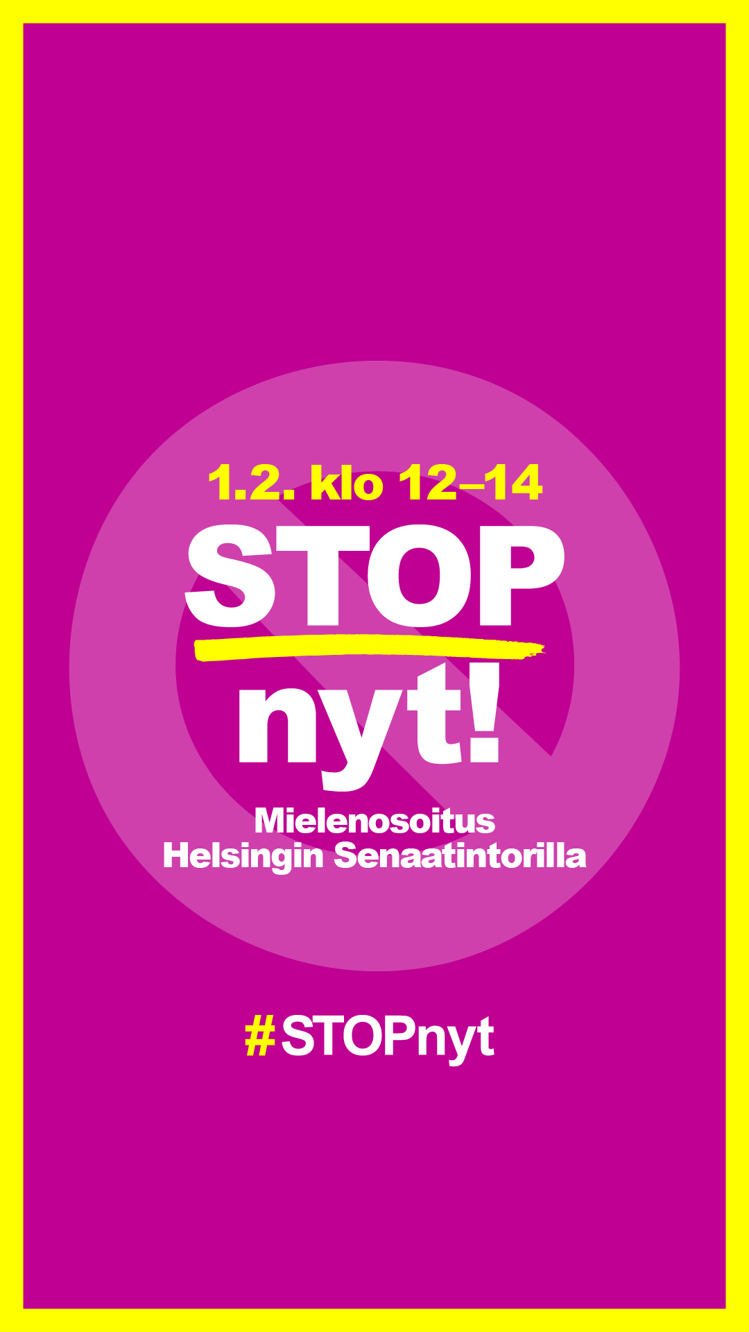 Magentalla taustalla teksti STOP nyt! Mielenosoitus Helsingin Senaatintorilla ja alla tunniste #STOPnyt.