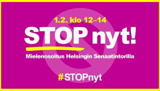 Aniliininpunaisella taustalla kieltomerkki, jonka päällä teksti "1.2. klo 12–14 STOP nyt! Mielenosoitus Helsingin Senaatintorilla #STOPnyt".