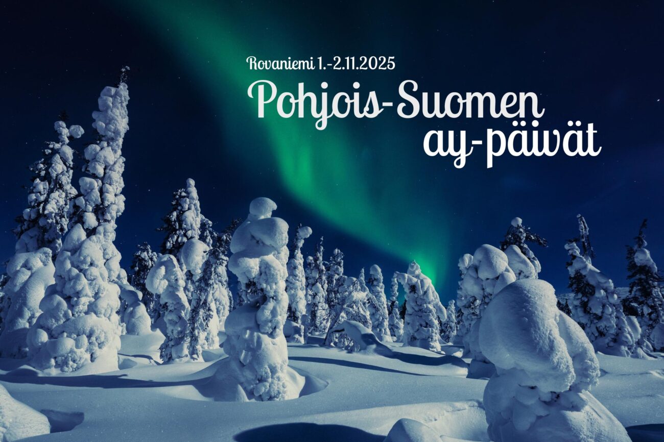 Kuva lumisesta metsästä, jonka taustalla näkyvät revontulet, ja teksti "Pohjois-Suomen ay-päivät Rovaniemi 1.–2.11.2025".